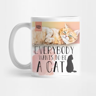 Everybody Wants to be a Cat Podcast Mug